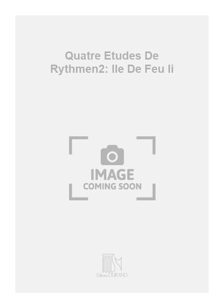 Quatre Etudes De Rythmen2: Ile De Feu Ii